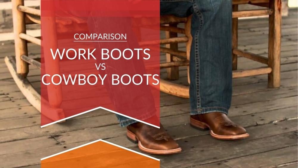 Work Boots vs. Cowboy Boots