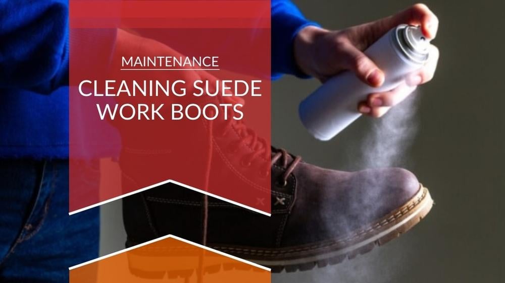 Do You Want to Clean Your Suede Work Boots?