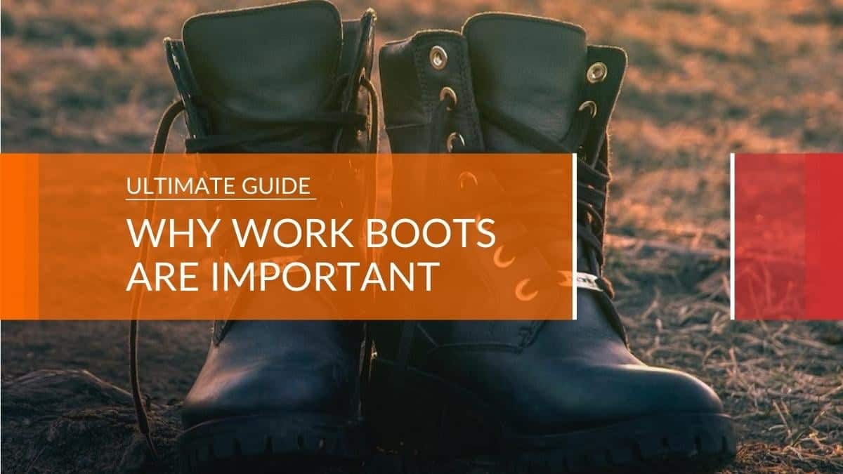 why work boots are important