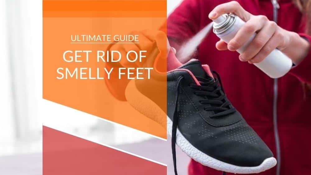 Are You Ready to Get Rid of Smelly Feet?