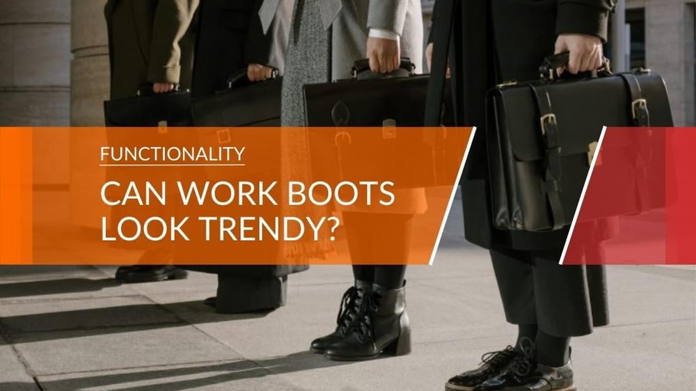 Can You Wear Your Safety Footwear & Still Look Trendy?