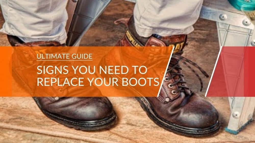 What're the Essential Signs That Work Boots Need to Be Replaced?