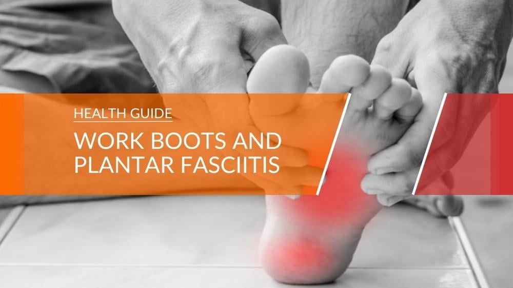 Are Work Boots the Cause of Plantar Fasciitis or Do They Help?