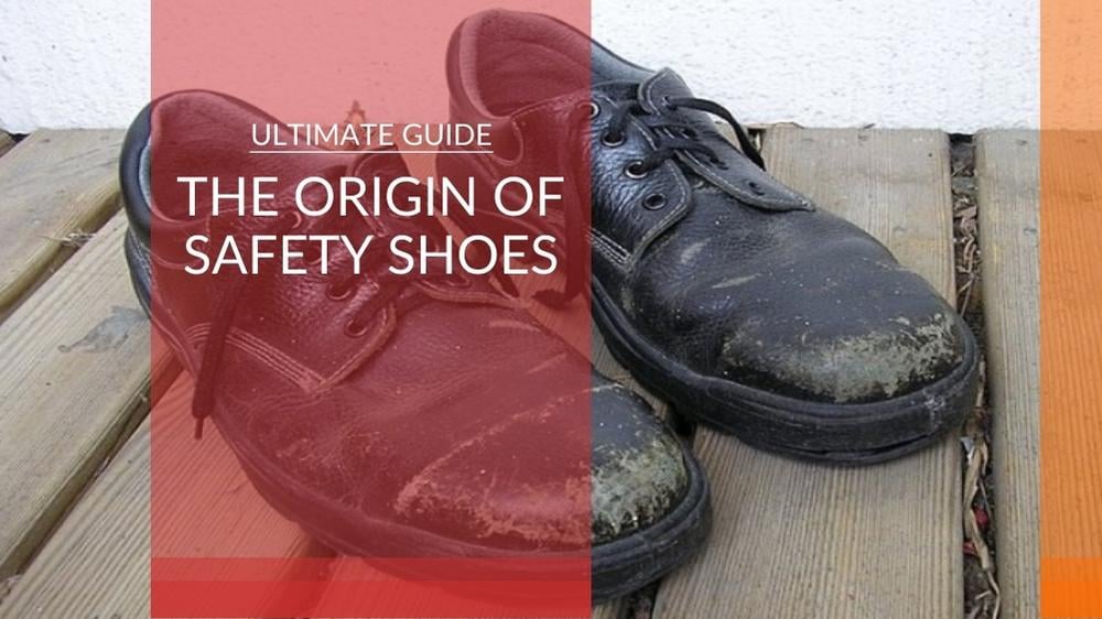 How Did Safety Shoes Originate?